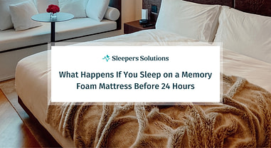 What Happens If You Sleep On A Memory Foam Mattress Before 24 Hours