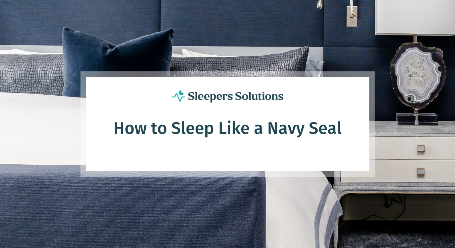 How to Sleep Like a Navy Seal In 4 Steps