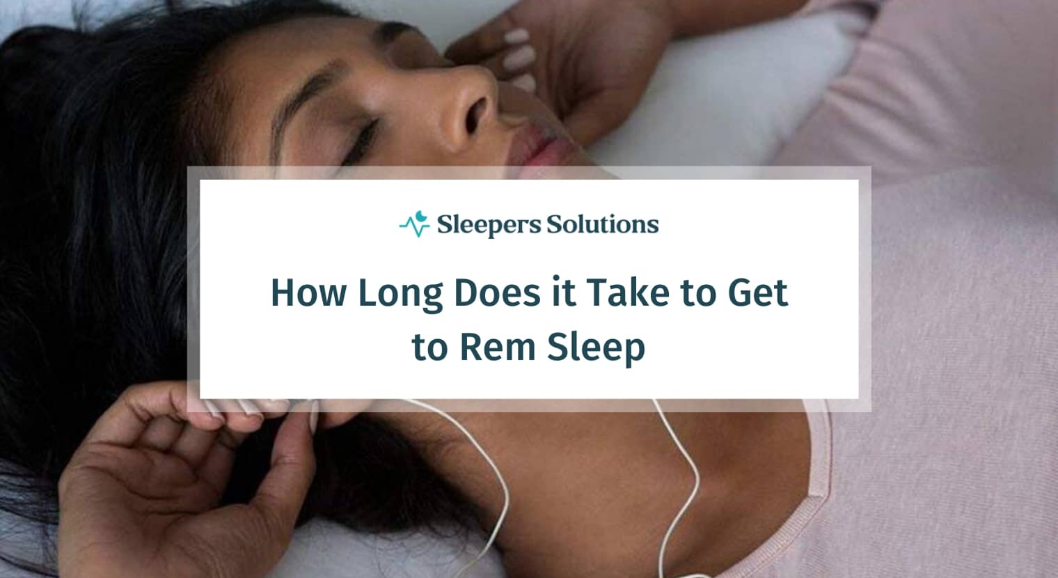 How Long Does it Take to Get to REM Sleep