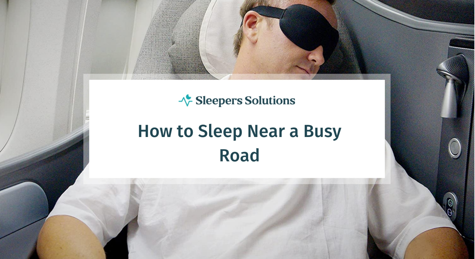 How to Sleep Near a Busy Road In 3 Easy Steps